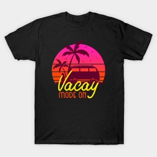 Vacay Mode On T-Shirt